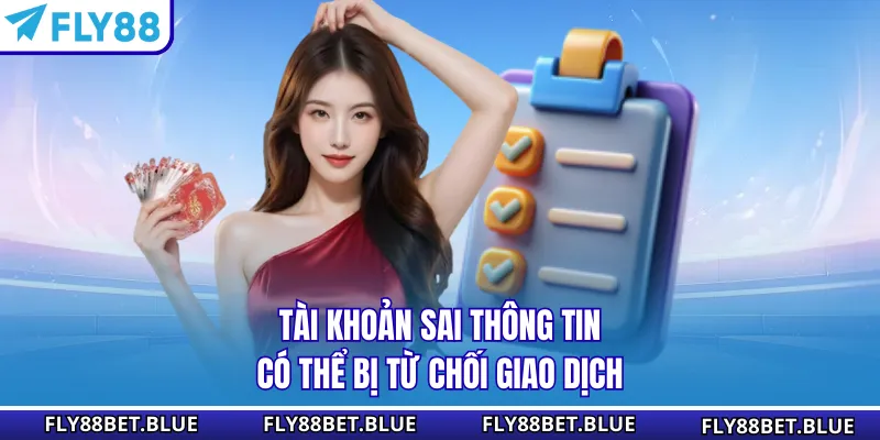 Tài khoản sai thông tin có thể bị từ chối giao dịch